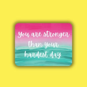 Inspirational &#39;Stronger then Hardest day&quot; Sticker: Vinyl Decal