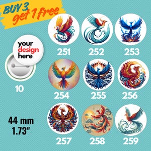 Può includere: Una collezione di bottoni rotondi con disegni di fenici in vari colori. Un bottone ha il testo "your design here". I bottoni misurano 44 mm di diametro. L'immagine include anche il testo "BUY 3 get 1 free".