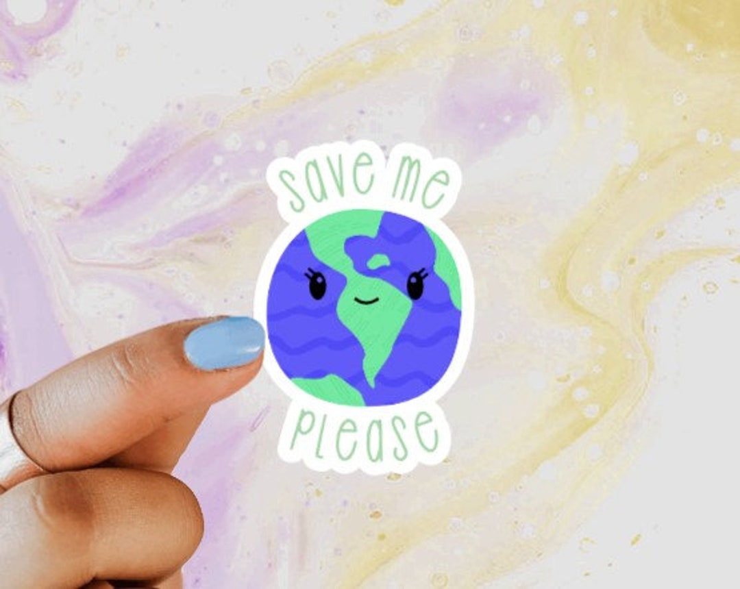 Saveme Earth Sticker Save the Earth Sticker, Earth Day, Save the Planet, No Planet B, Reduce ...