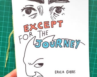 Könnte beinhalten: Ein weißes Buch mit einer Schwarzweißillustration eines Gesichts mit zwei Augen und einer Nase. Der Titel des Buches lautet "EXCEPT FOR THE JOURNEY" in roten, orangen und blauen Buchstaben. Der Name des Autors, "ERICA GIBBS", ist in Schwarz am unteren Rand des Covers gedruckt.