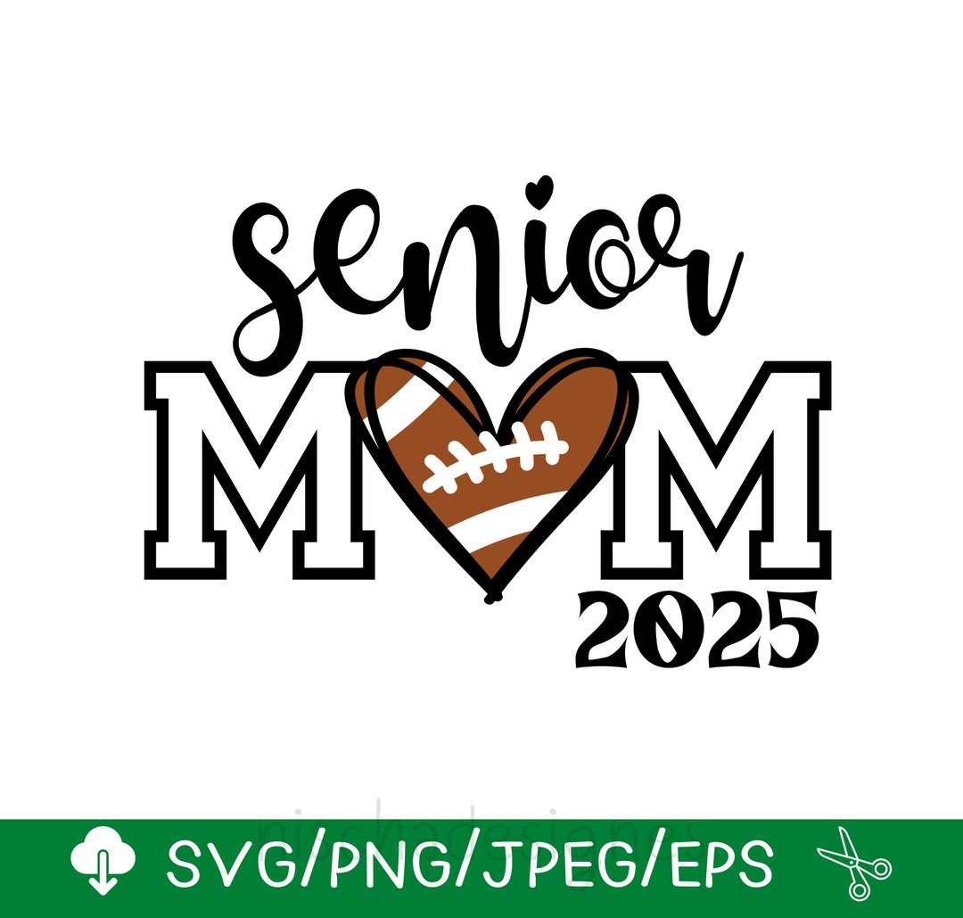 Senior Mom 2025 Svg, Football Mom SVG, Good Mom SVG, Football Mom SVG ...