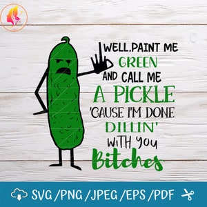Goed verf me groen en noem me een augurk svg, SVG bestanden voor cricut / Instant Download Fot Cricut Design Space