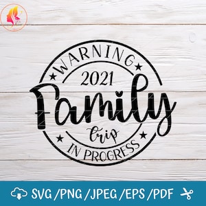 Warning Family Trip In Progress 2021 Svg,  Svg  files for cricut / Instant Download Fot Cricut Design Space