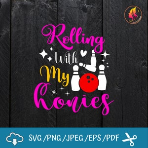 Rolling with my Homies SVG , Bowling Lovers SVG files for cricut / Instant Download Fot Cricut Design Space