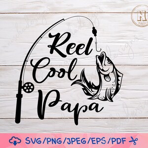 Reel Cool Papa SVG, Fishing Papa SVG, Most Loved Papa, Fathers Day Shirt Arquivos SVG para cricut / Download instantâneo para Cricut Design Space