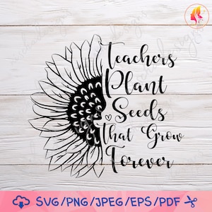 Los maestros plantan semillas que crecen para siempre Svg, maestro girasol svg, archivos para cricut / descarga instantánea Fot Cricut Design Space
