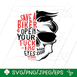 Save A Biker Open Your Fucking Eyes Svg, Svg-bestanden voor de cricut / Instant Download voor Cricut ontwerpruimte