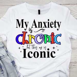 My anxiety Is Chronic But This Ass Is Iconic Svg, SVG files for cricut / Instant Download Fot Cricut Design Space