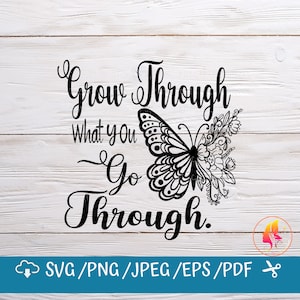 Wachsen Sie durch, was Sie gehen durch SVG, Svg-Dateien für Cricut / Instant Download Fot Cricut Design Space