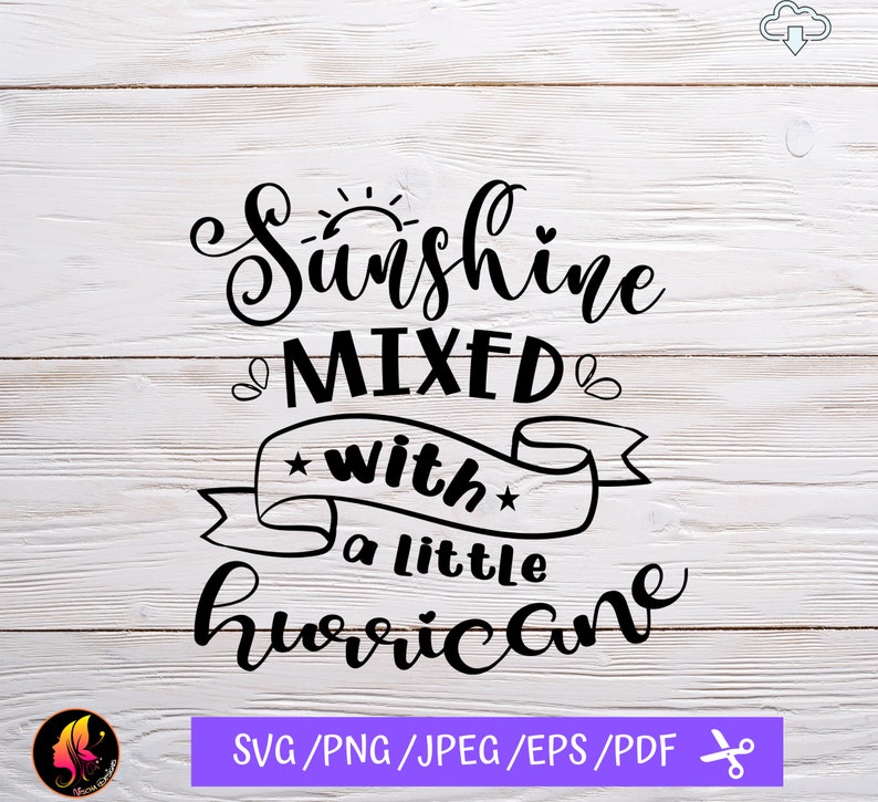 Sunshine Mixed With A Little Hurricane SVG Svg Files for - Etsy