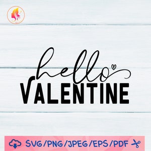 Hello Valentine SVG: Valentines Day Cricut Files (Digital Download)