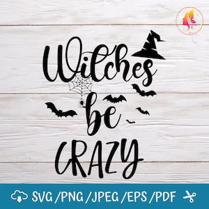 Witches Be Crazy  svg, Svg  files for cricut / Instant Download Fot Cricut Design Space