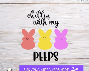 Chillin  With My Peeps SVG, Bunny Rabbit svg, SVG files for cricut / Instant Download Fot Cricut Design Space