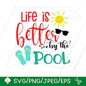 Life is Better by the Pool ,  Svg  files for cricut / Instant Download Fot Cricut Design Space