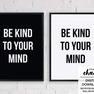 Be Kind To Your Mind Digital Print - Motivational Wall Art - Inspirational Quote - Positive Quotes - Mental Health Art - Psychology Art