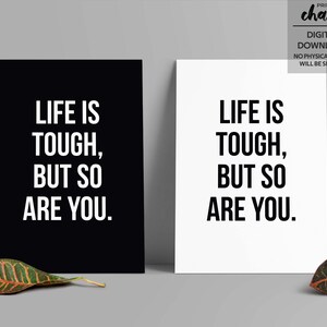 Life is tough but so are you Digital Print - Motivational Wall Art - Inspirational Quote - Mental Health Art - Gym Wall Art - Teen Room