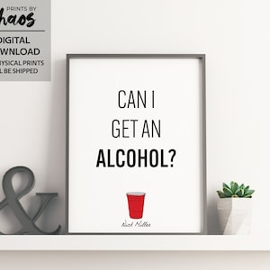 New Girl Print - &quot;Can I Get An Alcohol&quot; - Nick Miller Quote, TV Show Printable, Drink Poster, Bar Sign, Alcohol Quote