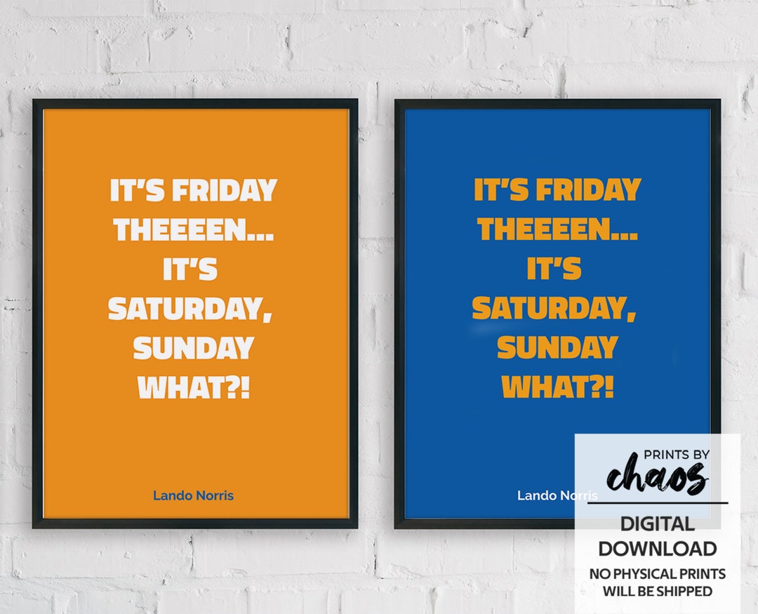 Its Friday Then It S Saturday Sunday Tekst It's Friday Theeen..it's Saturday, Sunday What?! - Lando Norris Radio