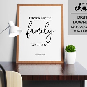 Grey&#39;s Anatomy Print - &quot;Friends are the family we choose.&quot; Cristina Yang Quote, TV Show Printable, Motivational Prints, Family Prints