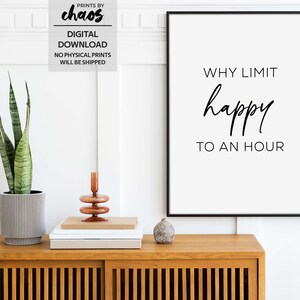 Why Limit Happy To An Hour Digital Print- Kitchen Wall Art - Kitchen Drinks Wall Art - Dining Room Wall Art - Happy Hour Print - Alcohol Art