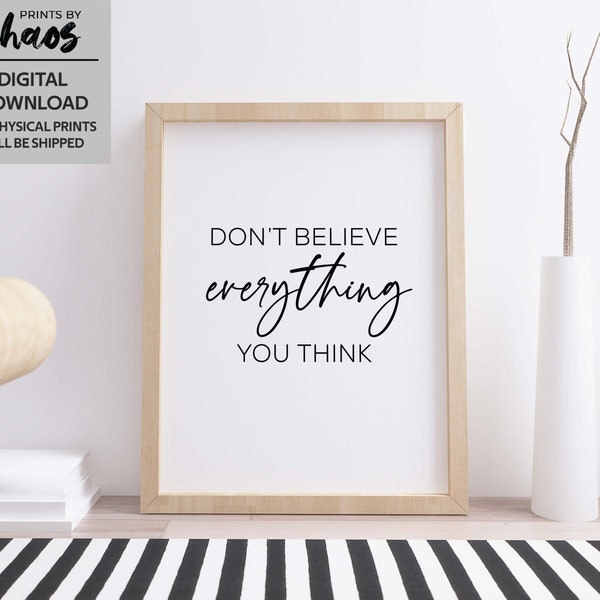 Don't Believe Everything You Think Digital Print - Motivational Wall Art - Inspirational Quote - Mental Health Art - Psychology Art