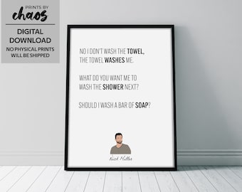 New Girl Print - &quot;I don&#39;t wash the towel, the towel washes me&quot; -Nick Miller Quote, TV Show Printable, Funny Bathroom Poster, Bathroom Sign