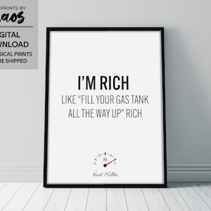 New Girl Print - &quot;I&#39;m Rich.  Like Fill Your Gas Tank All The Way Up Rich&quot; - Nick Miller Quote, TV Show Printable, Funny Finance Poster