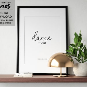 Digital &quot;Dance it Out&quot; - Grey&#39;s Anatomy Quote, Cristina Yang Quote, Grey&#39;s Anatomy Print, TV show Printable Wall Art, Motivational Prints