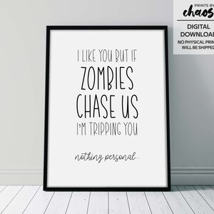 I Like You But If Zombies Chase US I&#39;m Tripping You Funny Wall Art, Halloween Home Decor, Zombie Poster, Walking Dead | Instant Download