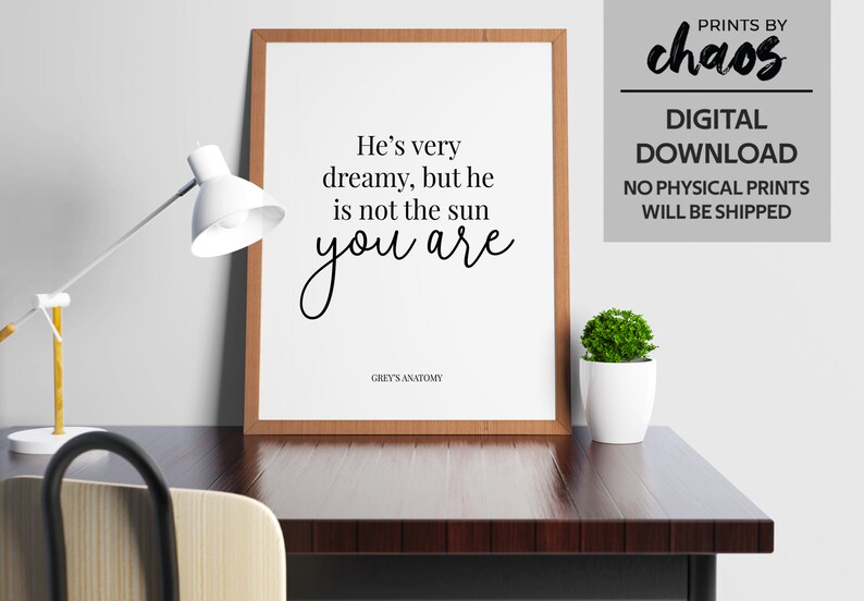 Grey's Anatomy Print - "he's Very Dreamy, but He is Not the Sun. You