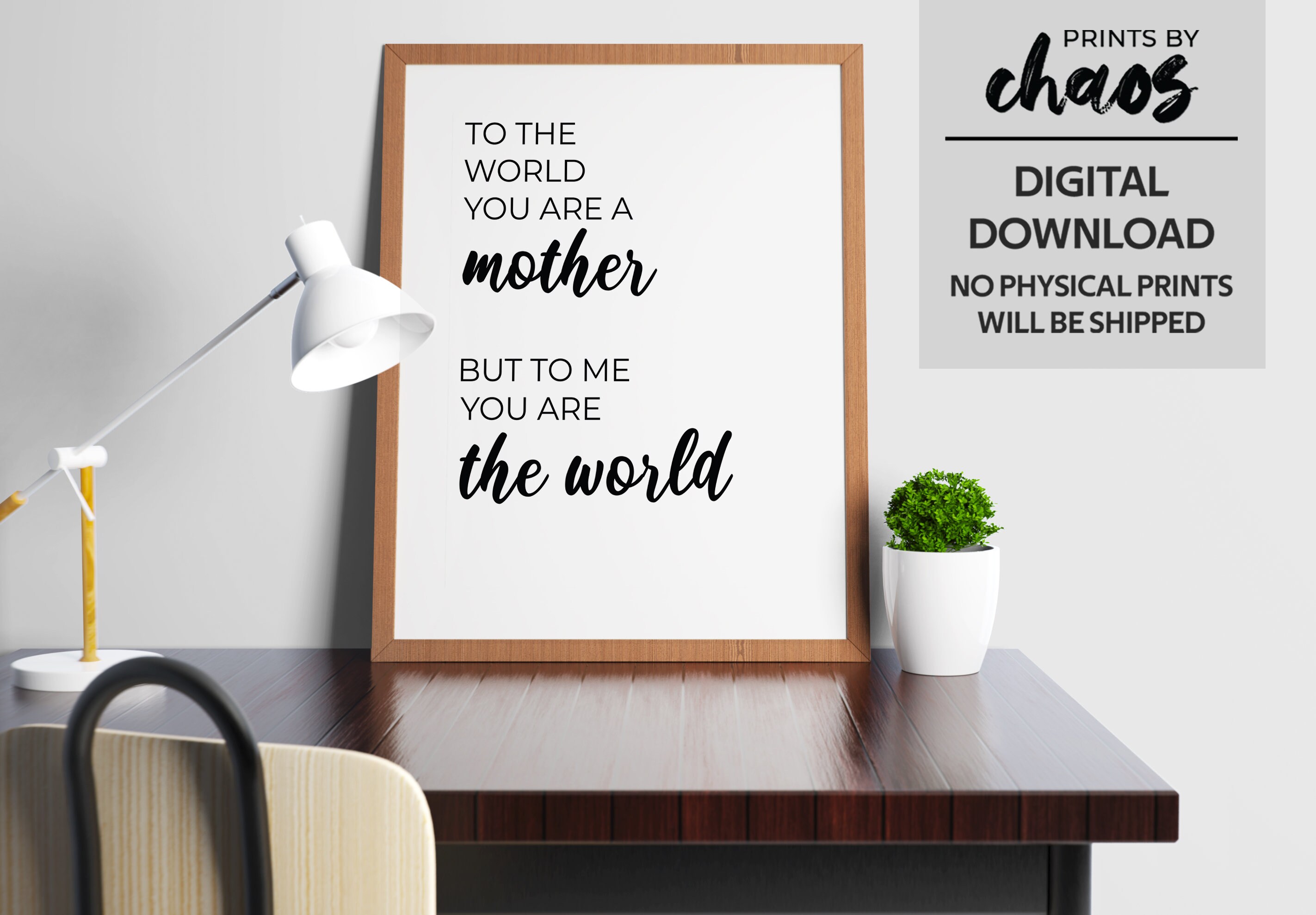 To the world you are a mother, but to me you are the world Digital Print - Mother's Day Sign - Love Mom - Gift for Mom - Mother's Day Gift
