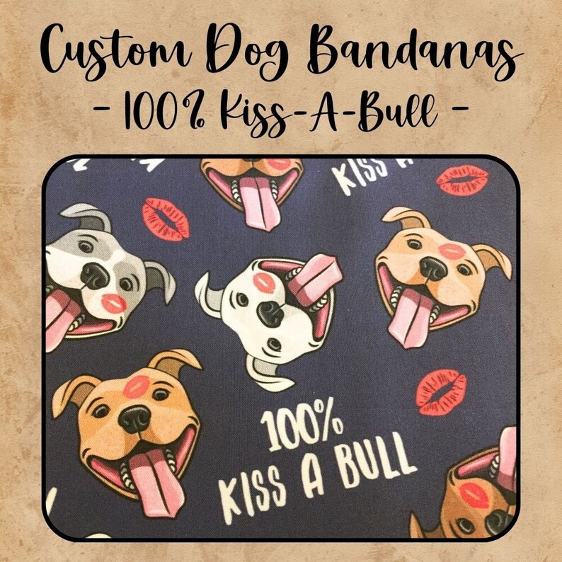 Custom Dog Bandanas With Name Embroidery. 100 Kissabull Print