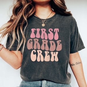 First Grade Teacher Shirt, Comfort Colors® First Grade Crew Tee, Team First Grade Shirt, Retro First Grade Teacher Shirt