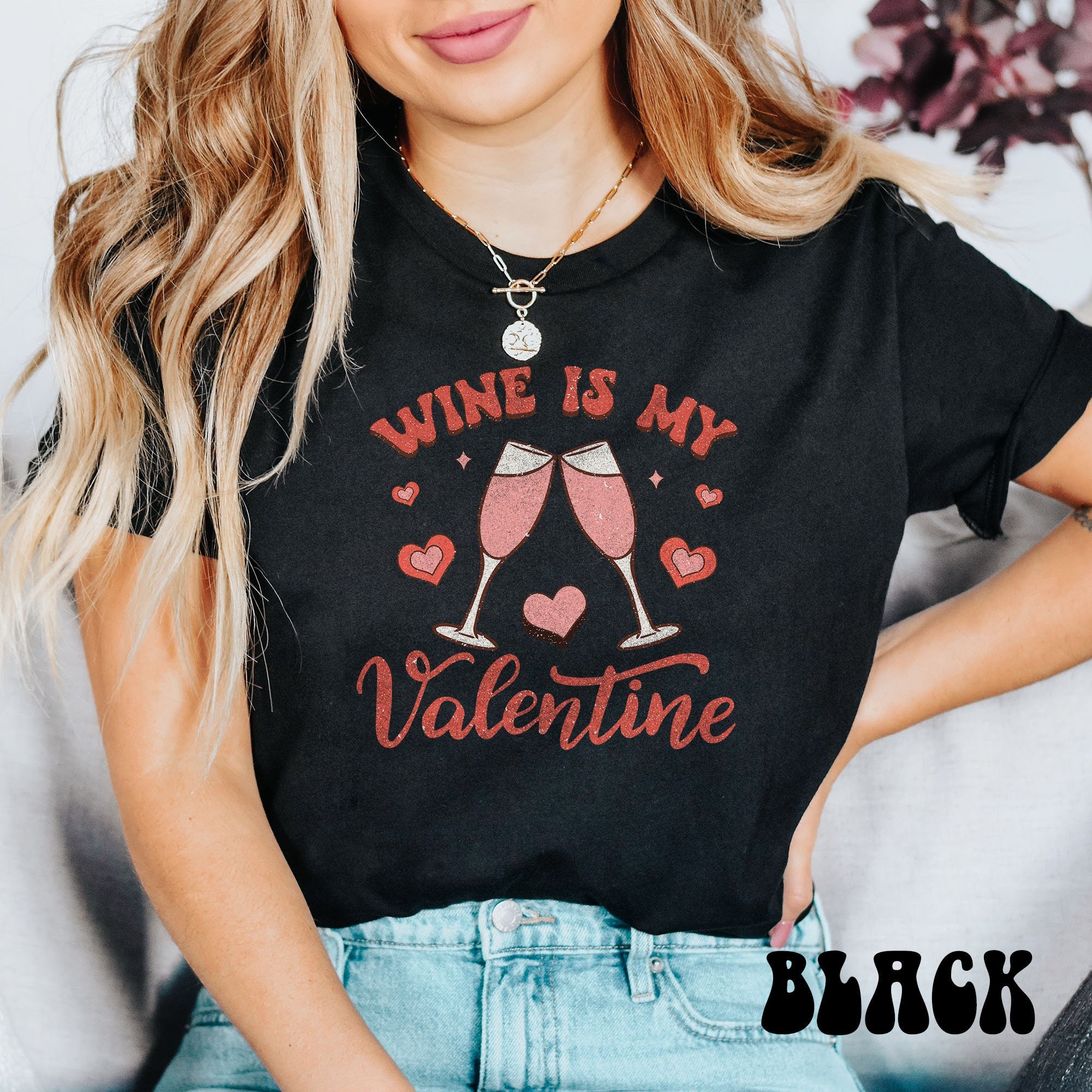 Wine Is My Valentine T-Shirt Wine Is My Valentine T-Shirt