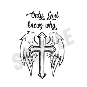 Create Meaningful Cross Tattoos with Our &#39;Only God Knows Why&#39; Tattoo Stencil in PNG - Perfect for T-Shirt Graphics and Printable Designs!