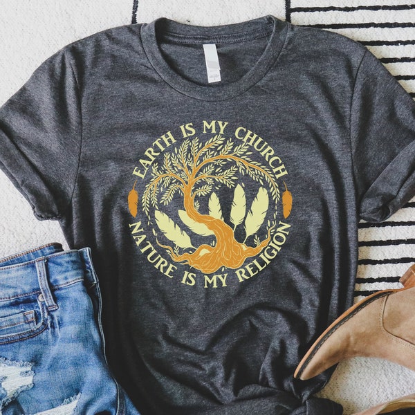 Earth Is My Church, Nature Is My Religion, Hiking Shirt, Nature Lover Gift, Forest T-shirt, Wanderlust Tee, Camp Fire Shirt, Nature Worship