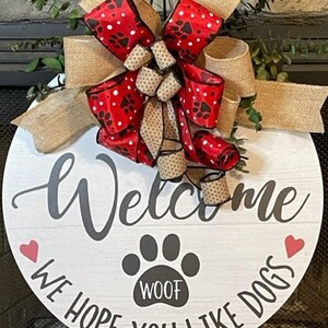 Welcome We Hope You Like Dogs Wooden Door Hanger