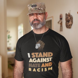 I Stand Against Hate And Racism Shirt, Anti-Racism T-Shirt, BLM Supporter, Black Lives Matter T-Shirt, Racial Equality Tee, Civil Rights Tee