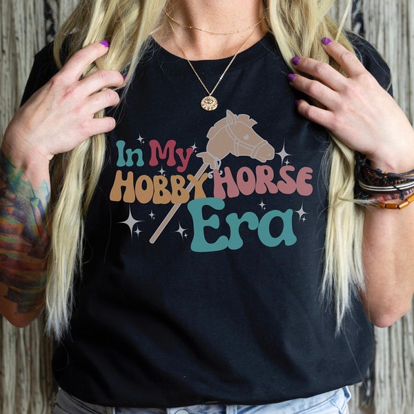 In My Hobby Horse Era Tshirt, Hobby Horsing Show Jumping, Gift for Horse Lover, Stick Horse Rider Tee, Hobbyhorse, Hobbyhorsing Championship