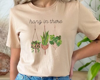 Hang in There Plant Shirt, Plants Are Therapy Tee, Funny Plant Lover Gift, Plant Shirt, Plant Lady Shirt, Gardening Gifts for Women and Men