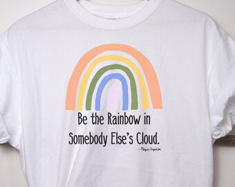 Maya Angelou Quote Shirt Gift for Teacher Inspirational Tee Comfort Colors Beachwear Tshirt Treat Others with Kindness Be the Rainbow