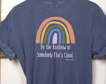 Maya Angelou Quote Shirt Gift for Teacher Inspirational Tee Uplifting Tshirt Treat Others with Kindness Be the Rainbow Comfort Colors Tee