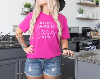 Only Talking To Jesus Today Shirt, Unisex TShirt, Cute Jesus Shirt, Funny Jesus Tee, Christian Clothing