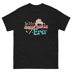 In My Hobby Horse Era Tshirt, Hobby Horsing Show Jumping, Gift for Horse Lover, Stick Horse Rider Tee
