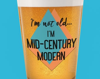 Mid-Century Modern I’m Not Old I’m MCM Beer Glass Father’s Day Gift Pint Glass Funny Gift for Dad Drinking Glass Mug