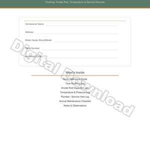 May include: A digital download of a water heater maintenance tracker. The document includes sections for homeowner information, and logs for flushing, anode rod inspection, temperature, and service records. The text "Digital Download Only" is visible.