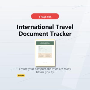 May include: A digital document titled "International Travel Document Tracker" with the text "8 PAGE PDF" in a red oval. The document includes a passport and visa readiness tracker. The text "Ensure your passport and visas are ready before you fly" is also present.