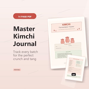 May include: A 14-page printable PDF Master Kimchi Journal featuring a fermentation tracker with illustrations of three jars. The document includes sections for batch details, a getting started guide, and notes, all presented in a soft pink and green color palette.