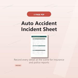 May include: A digital Auto Accident Incident Sheet displayed on a tablet. The image includes the text "5 PAGE PDF", "Auto Accident Incident Sheet", and "Record every detail at the scene for insurance and police reports". The word "PRINTABLE" is also visible.