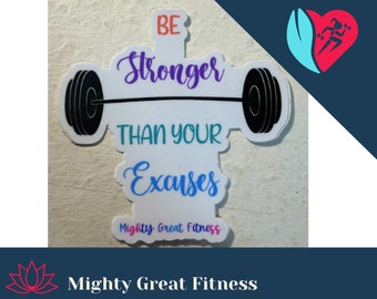 Be stronger than your excuses sticker, stickers, motivate, motivational stickers, vinyl stickers, be strong, inspired, fitness sticker, peel